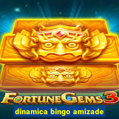 dinamica bingo amizade